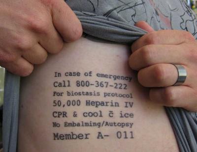fascinating things found - cryonics tattoo - In case of emergency Call 800367222 For biostasis protocol 50,000 Heparin Iv Cpr & cool ice No EmbalmingAutopsy Member A011