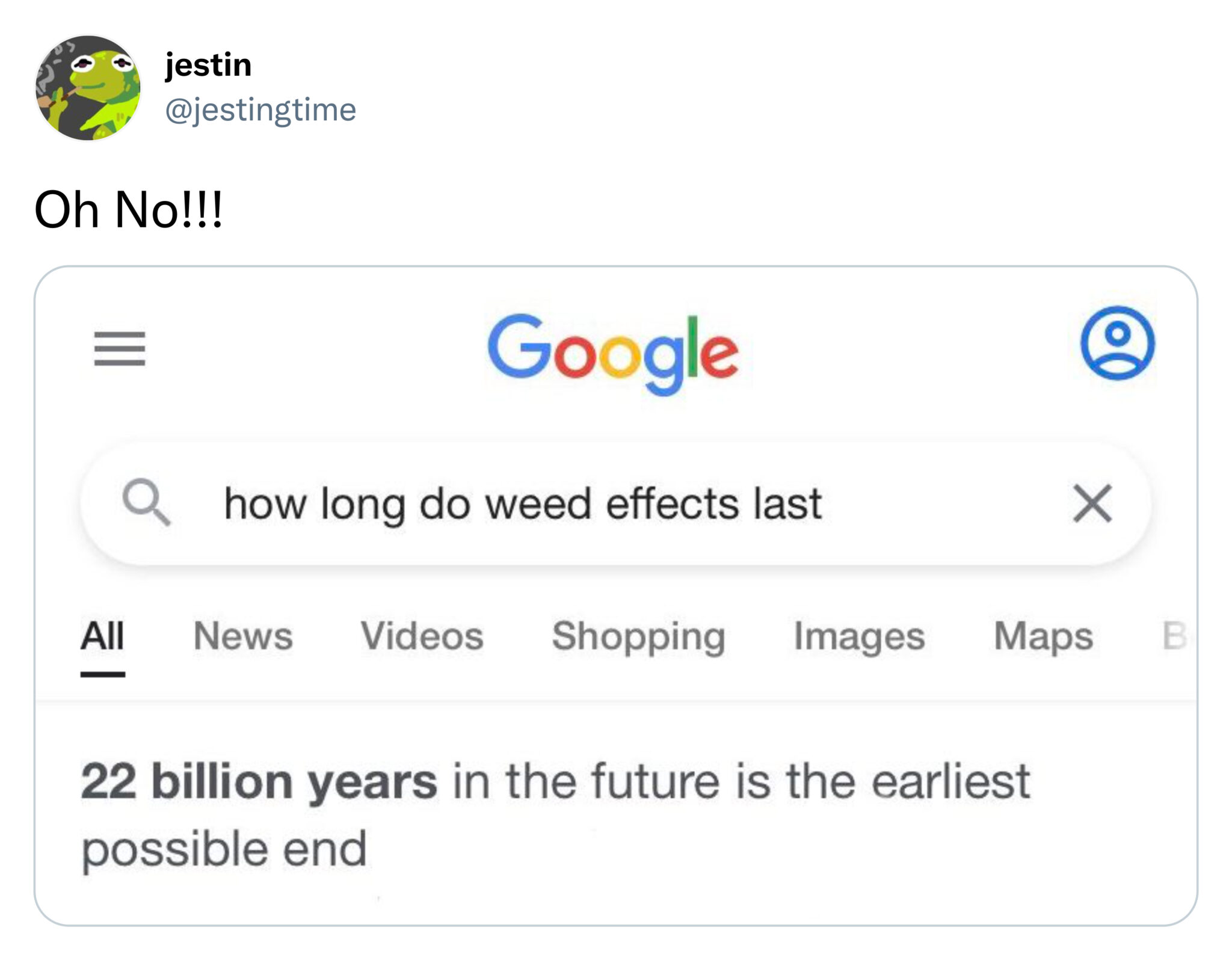 funny tweets and memes -  uranium calories meme - jestin Oh No!!! ||| Google Q how long do weed effects last All News Videos Shopping Images Maps 22 billion years in the future is the earliest possible end O 60 X B