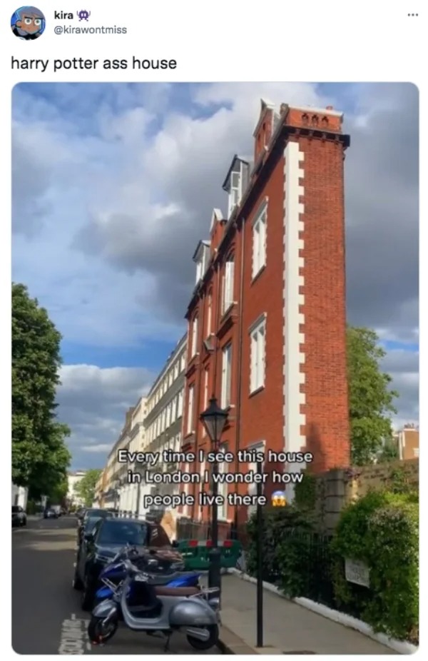 funny tweets and memes -  thin house - kira harry potter ass house Emil Every time I see this house in London I wonder how people live there