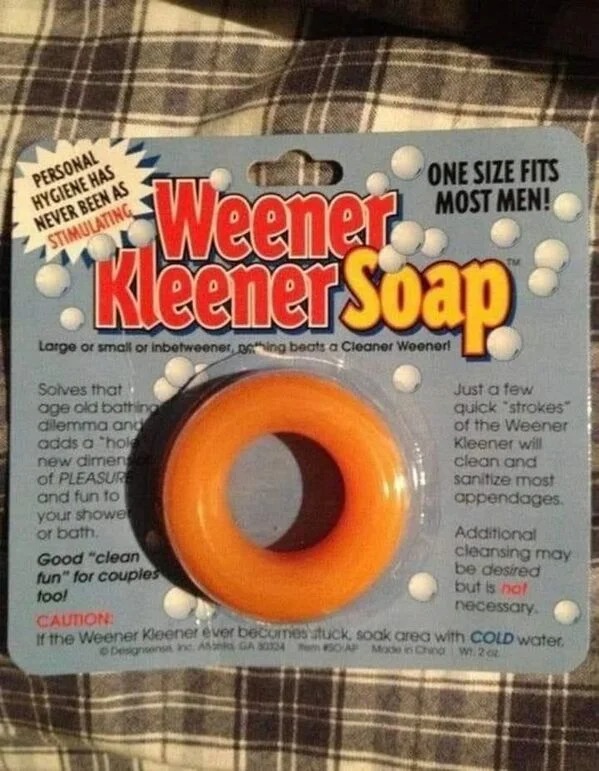 nope pics - Imgflip - One Size Fits Most Men! Personal Hygiene Has Never Been As Stimulating Weener Kleener Soap Large or small or inbetweener, phing beats a Cleaner Weener! Solves that age old bathing dilemma and adds a "hole Just a few quick "strokes of