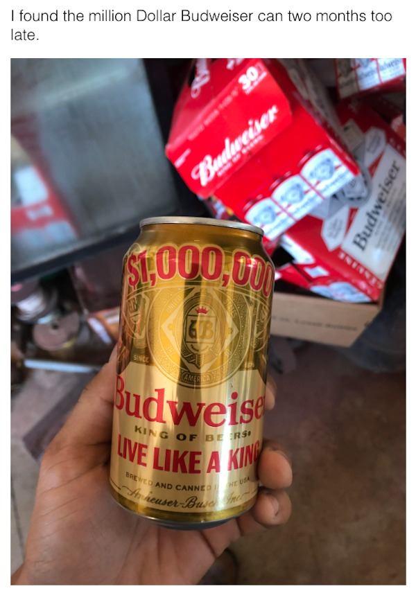 Sad Life Pics - drink - I found the million Dollar Budweiser can two months too late.
