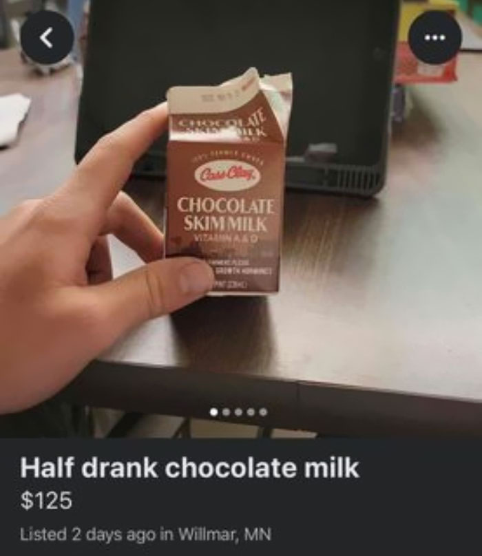 Weird Things Being Sold Online - Late Chocol Rek Cass Clay Chocolate Skimmilk Vizalina&O Half drank chocolate milk $125 Listed 2 days ago in Willmar, Mn