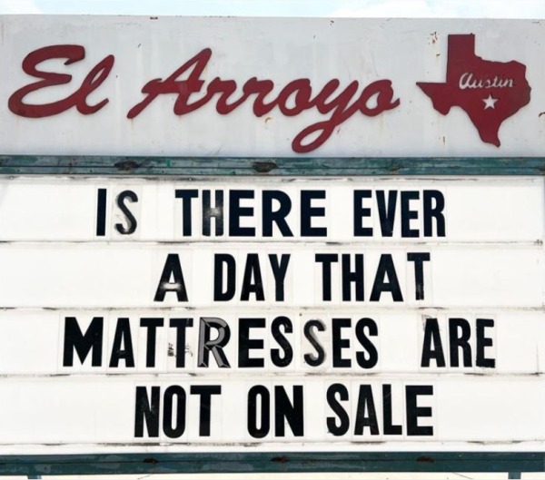 funny memes - dank memes - funny fourth of july meme - El Arroyo Austin Is There Ever A Day That Mattresses Are Not On Sale