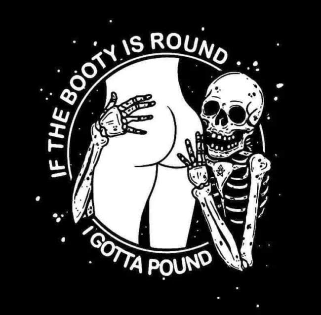 sex memes - T-shirt - Booty Is Round. The If J Gotta Pound