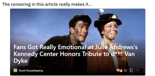 savage comebacks and comments - friendship - The censoring in this article really makes it... Fans Got Really Emotional at Julie Andrews's Kennedy Center Honors Tribute to d Van Dyke Good Housekeeping 12 ...