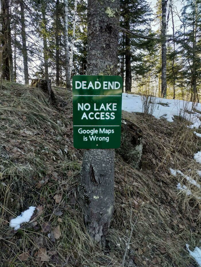 hilarious signs for stupid people - nature reserve - Dead End No Lake Access Google Maps is Wrong