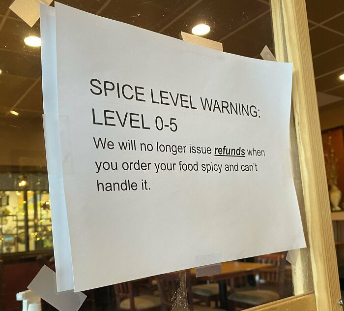 hilarious signs for stupid people - thai restaurant spice levels - Spice Level Warning Level 05 We will no longer issue refunds when you order your food spicy and can't handle it. 5
