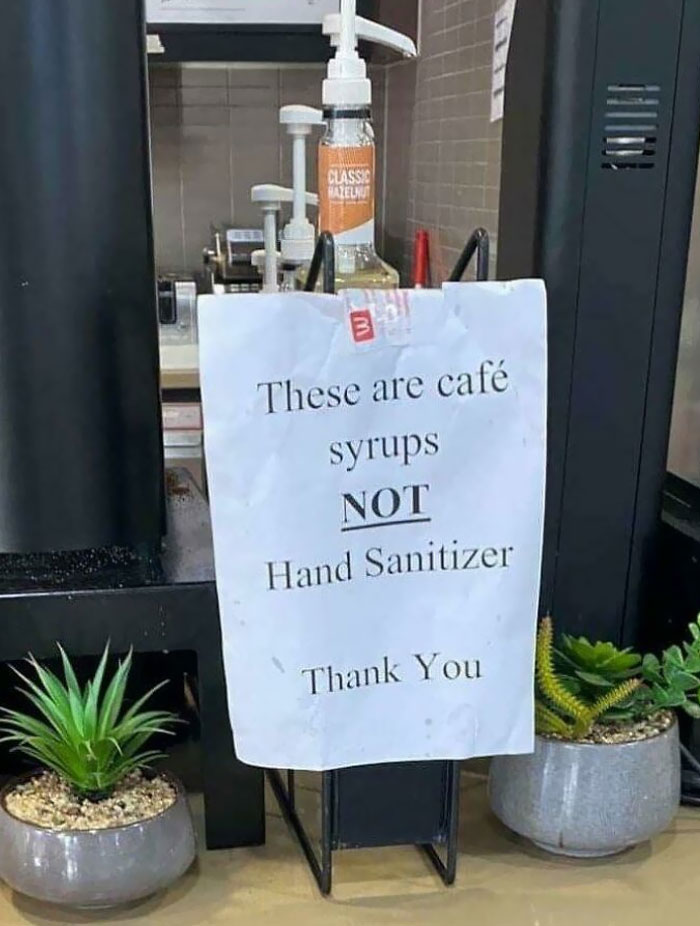 hilarious signs for stupid people - instant regret - Classic Hazelnut These are caf syrups Not Hand Sanitizer Thank You