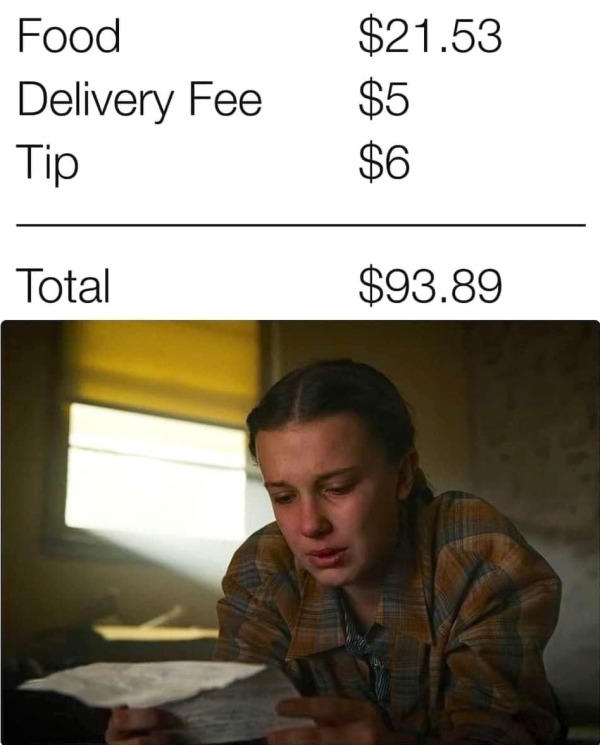 spicey memes - photo caption - Food Delivery Fee Tip Total $21.53 $5 $6 $93.89