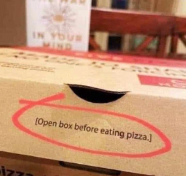 spicey memes - open box before eating pizza - In Your zzs Open box before eating pizza.