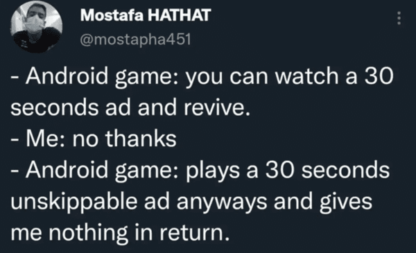 fascinating and terrifying things - magneto was right tweet - Mostafa Hathat Android game you can watch a 30 seconds ad and revive. Me no thanks Android game plays a 30 seconds unskippable ad anyways and gives me nothing in return.
