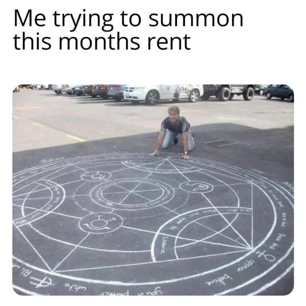 funny struggle memes - vic mignogna - Me trying to summon this months rent Of 78 white zakend nof Subovorca yo beto I appear bef www