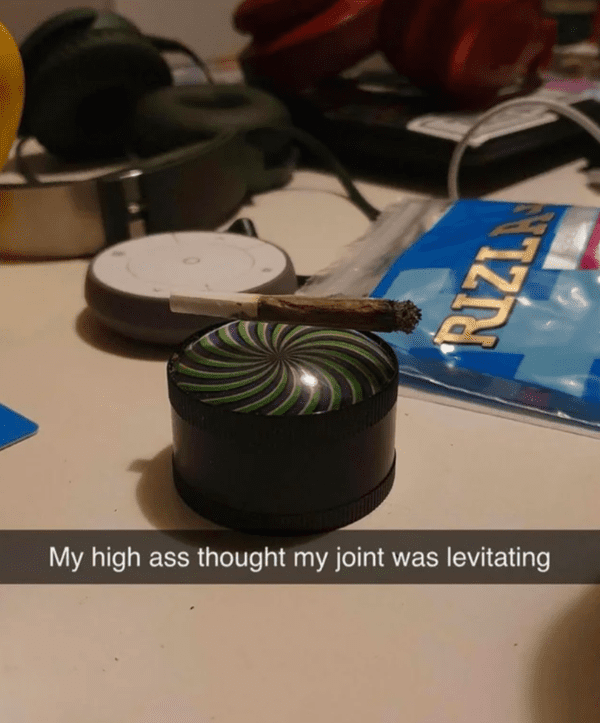 confusing photos - levitating joint - My high ass thought my joint was levitating