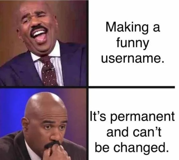 accurate memes - dank memes - memes making - Making a funny username. It's permanent and can't be changed.