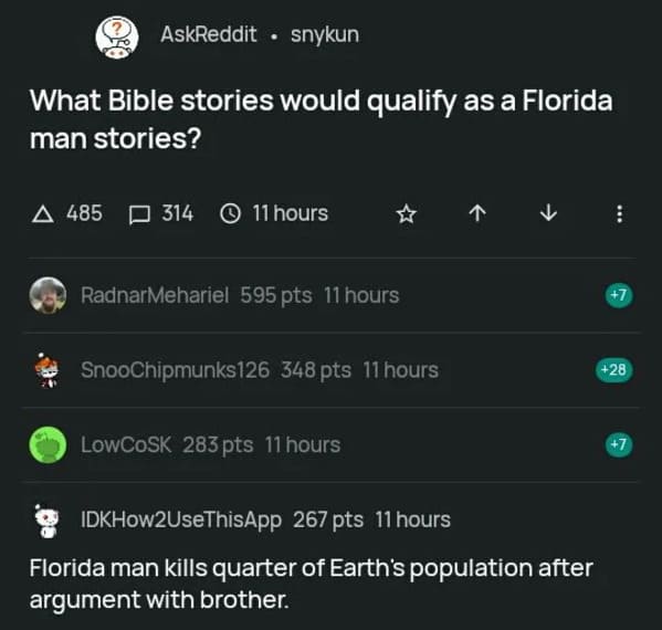 Pics That Aren't Wrong - ask ressit memes - What Bible stories would qualify as a Florida man stories?