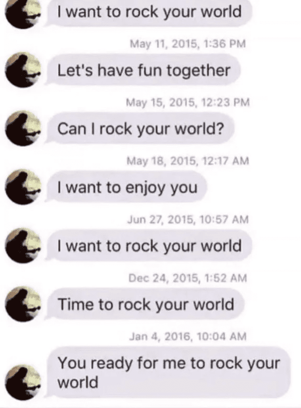 cringe pics - can i rock your world meme - I want to rock your world , Let's have fun together , Can I rock your world? , I want to enjoy you , I want to rock your world , Time to rock your world , You ready for me to rock your world