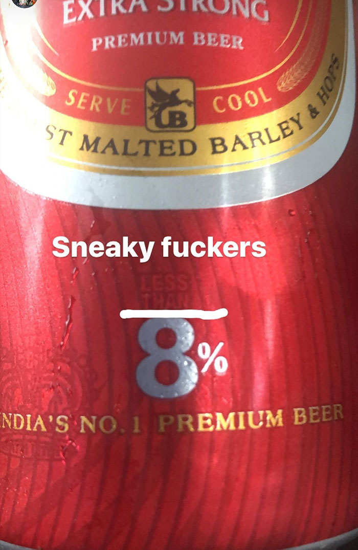 evil design tricks - terrible products - Ex Premium Beer Serve Cool St Malted Barley B Sneaky fuckers Less 8% India'S No.1 Premium Beer &Hops