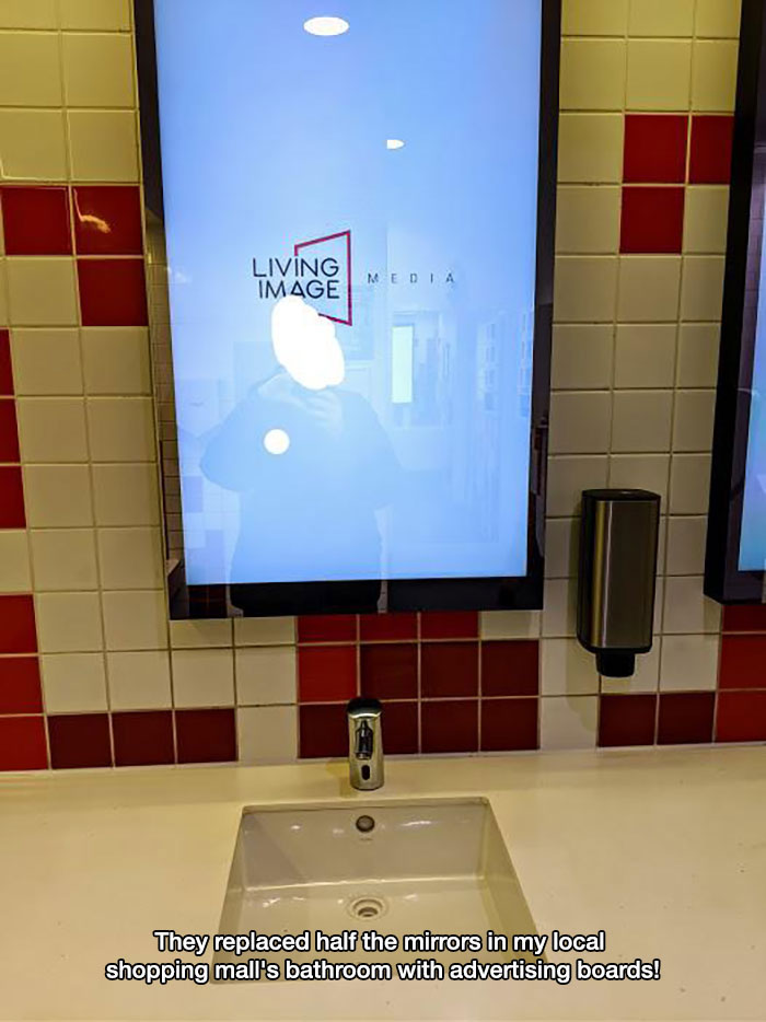 evil design tricks - room - Living Image Media They replaced half the mirrors in my local shopping mall's bathroom with advertising boards!