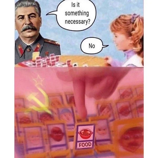 History memes - soviet food meme - Is it something necessary? No Food