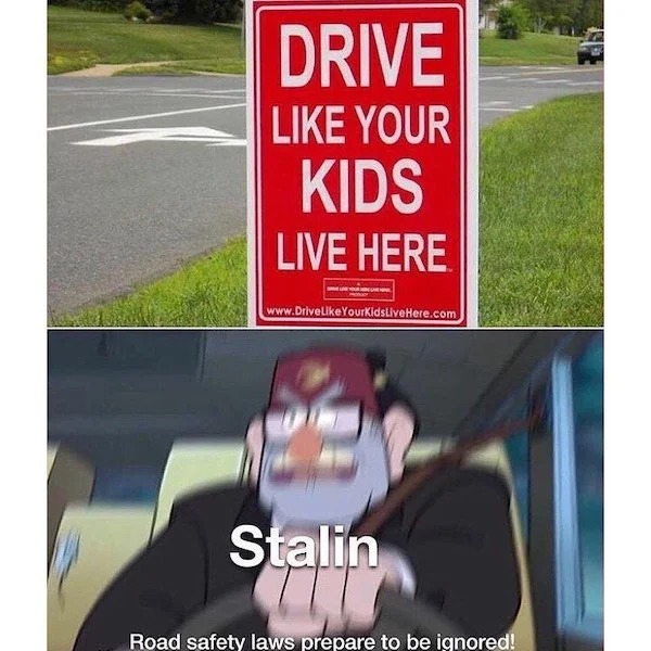 History memes - Stalin Road safety laws prepare to be ignored!