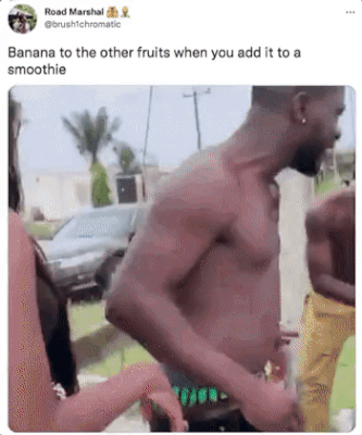 funny tweets - barechestedness - Road Marshal Banana to the other fruits when you add it to a smoothie