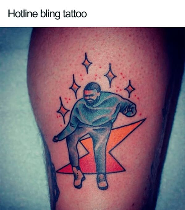 Meme tattoos - hotline bling tattoo - Hotline bling tattoo