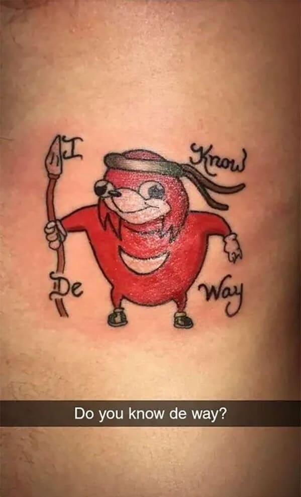 Meme tattoos - meme tattoos - De Know Way Do you know de way?