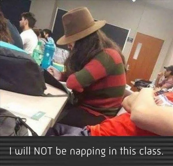 Pictures Filled with Nope - freddy krueger looking funny - I will Not be napping in this class.