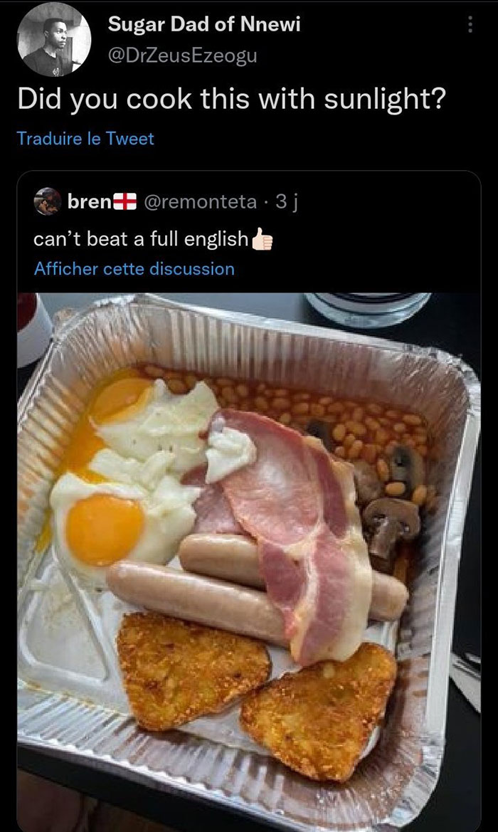 Comment roasts - cant beat a full english - Sugar Dad of Did you cook this with sunlight?