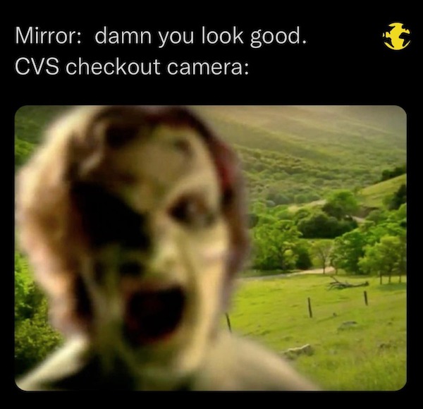 dank memes - batboy zombie k fee - Mirror damn you look good. Cvs checkout camera