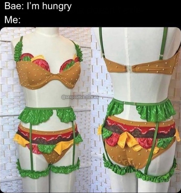 funny and naughty memes for adults - cheeseburger lingerie set - Bae I'm hungry Me .memes Xxx