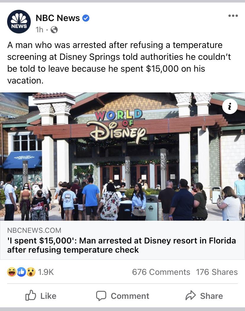 entitled people getting owned - disney - News Nbc News 1h Agriss A man who was arrested after refusing a temperature screening at Disney Springs told authorities he couldn't be told to leave because he spent $15,000 on his vacation. World Of Disney Nbcnew
