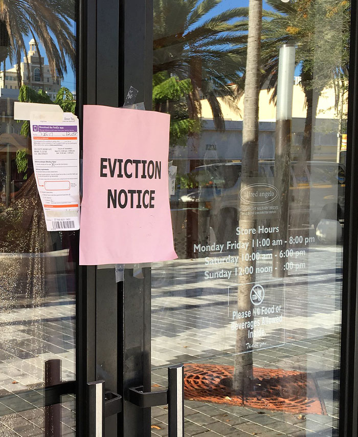 landlords - eviction notice on store - Be the fest xn Door Ta 12.08 54 Eviction Notice alfred angelo Wesupport Military Brides dal Socialet for detal Store Hours Monday Friday Saturday Sunday noon00 pm Please NoFood or Beverages Allowed Inside Thank you