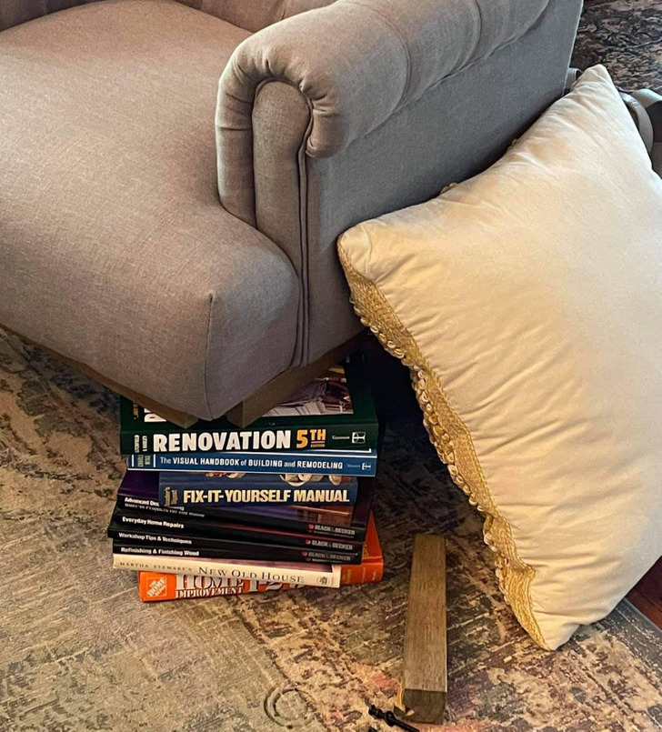 “My sister-in-law told my brother, ’Use those DIY books and fix the chair!’ Done.”