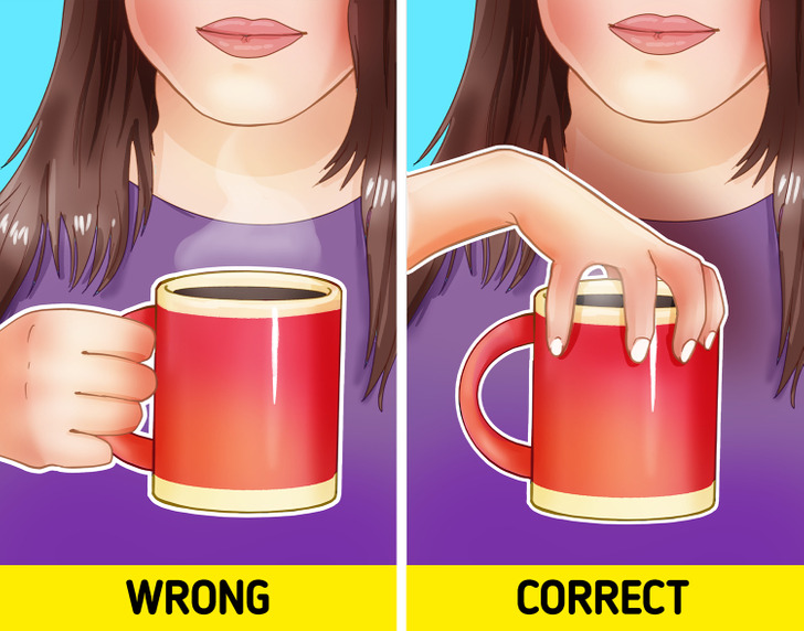 The most common way to hold a coffee cup is by the handle. But by holding the cup in this way, there is a higher chance that it will spill on your clothes when walking. To avoid this, the best way to hold a coffee mug is to grab it from above with your fingers.
