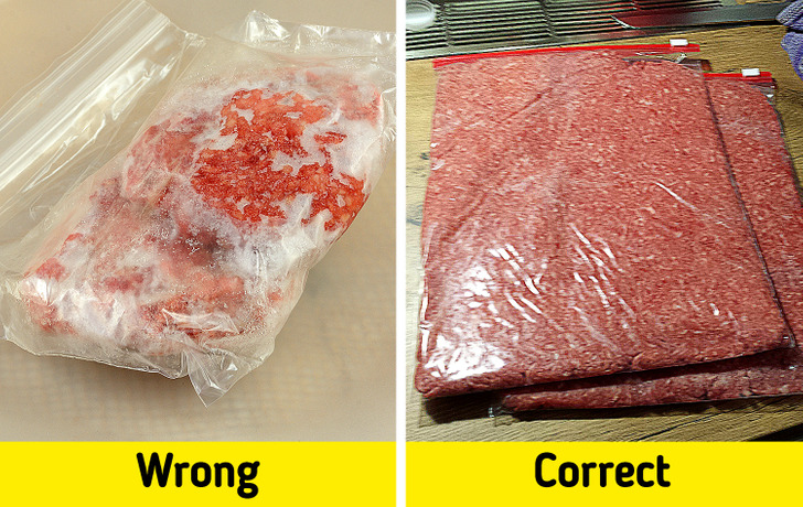 For easier and quicker thawing, flatten ground beef in a resealable plastic bag, then freeze. When you’re ready to cook your meat, simply place the bag in water, and it will be ready in minutes.