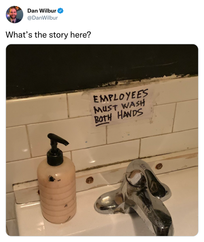 funny tweets - floor - Dan Wilbur What's the story here? Employees Must Wash Both Hands