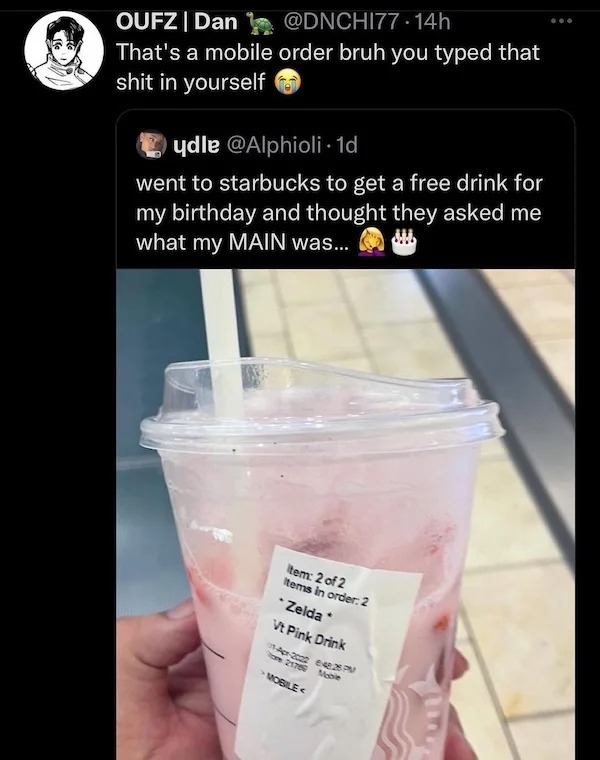 cringe lords - that's a mobile order bruh - Oufz | Dan 14h That's a mobile order bruh you typed that shit in yourself udle . 1d went to starbucks to get a free drink for my birthday and thought they asked me what my Main was... Item 2 of 2 Items in order 