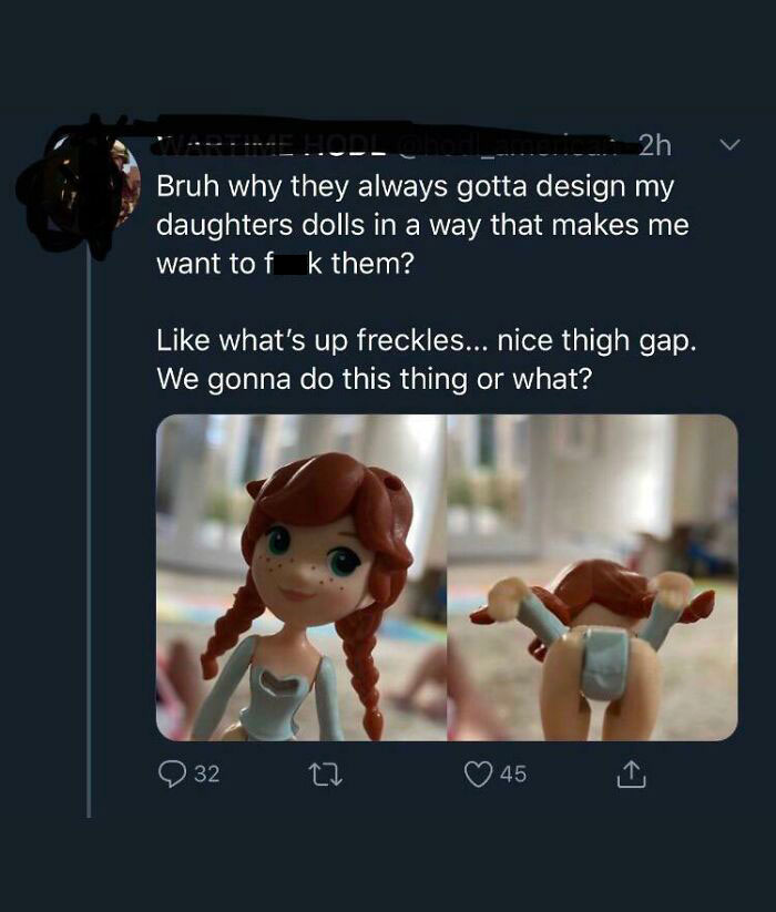 neckbeards - photo caption - The Hodl 2h Bruh why they always gotta design my daughters dolls in a way that makes me want to f k them? what's up freckles... nice thigh gap. We gonna do this thing or what? 32 27 45