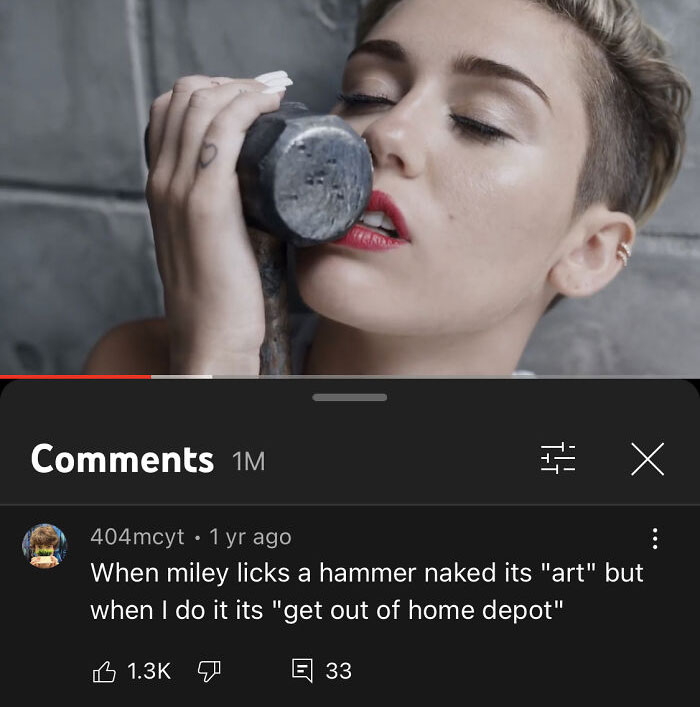 Youtube Comments - When miley licks a hammer naked its