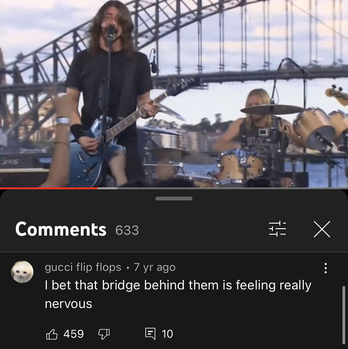 Youtube Comments - I bet that bridge behind them is feeling really nervous