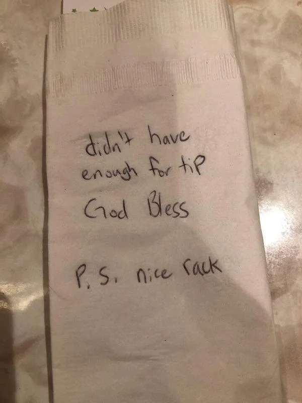 entitled jerks - handwriting - didn't have enough for tip God Bless P.S. nice rack