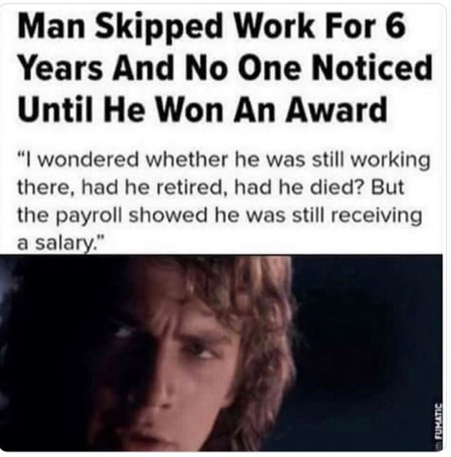 crazy news headlines - head - Man Skipped Work For 6 Years And No One Noticed Until He Won An Award "I wondered whether he was still working there, had he retired, had he died? But the payroll showed he was still receiving a salary." Fumatic