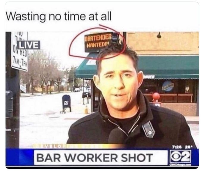 crazy news headlines - chicago meme - Wasting no time at all Hu Live On Hed A Bartender Wantedin Vilob Bar Worker Shot 28 02 CBSCheage.co