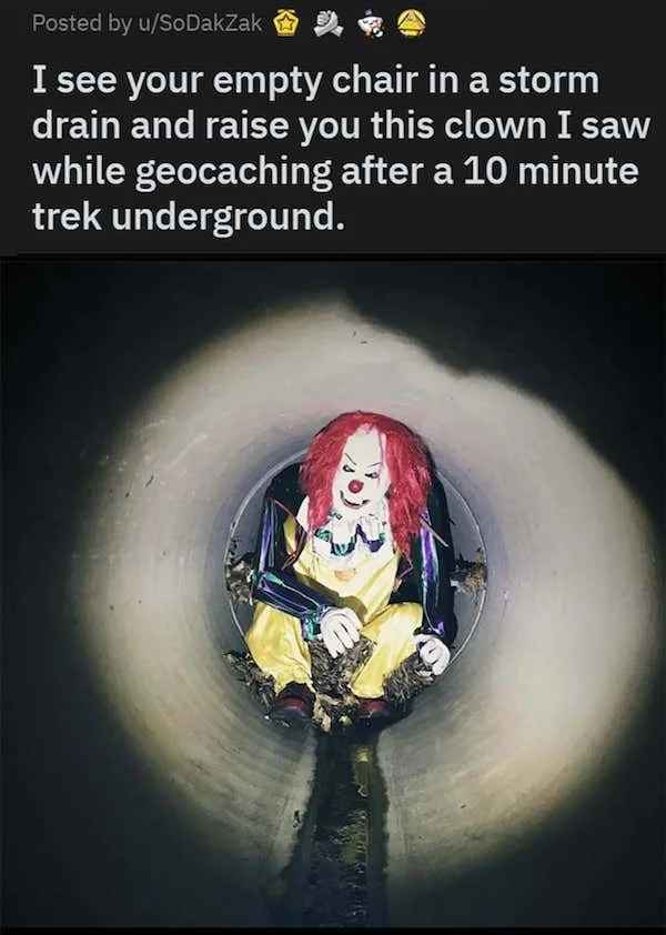 creepy images - meaning of bizarre -  I see your empty chair in a storm drain and raise you this clown I saw while geocaching after a 10 minute trek underground.