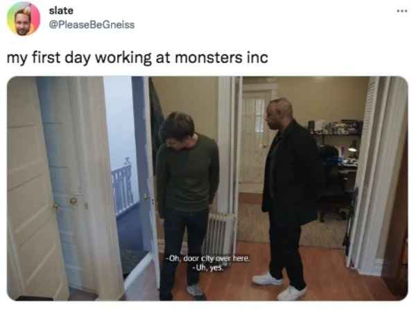 best of twitter - door city over here - slate my first day working at monsters inc Oh, door city over here. Uh, yes. www