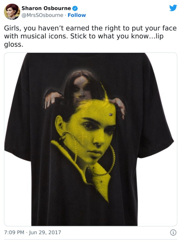 Celebrity clap backs - kylie and kendall jenner t shirt - Sharon Osbourne . Girls, you haven't earned the right to put your face with musical icons. Stick to what you know...lip gloss.