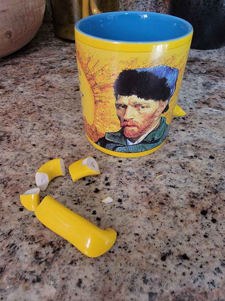 “The ear-shaped handle broke off of my Vincent van Gogh coffee mug.”