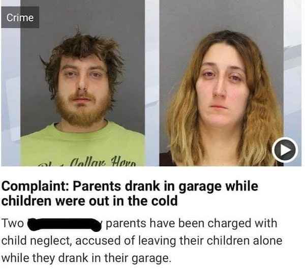 Trashy People - Complaint Parents drank in garage while children were out in the cold
