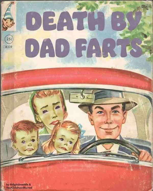 low brow humor and spicy memes - parodies of childrens books - 25 8339 Death By Dad Farts by & YourChildhoodRuined